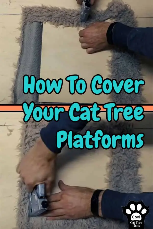 Covering the platforms for your pvc cat tree.
